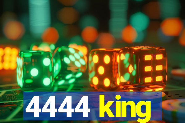 4444 king